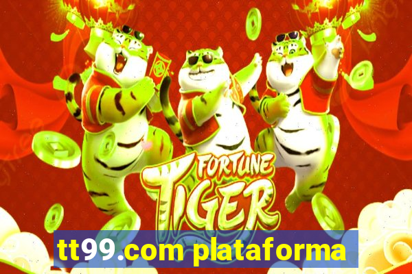 tt99.com plataforma