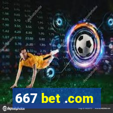 667 bet .com
