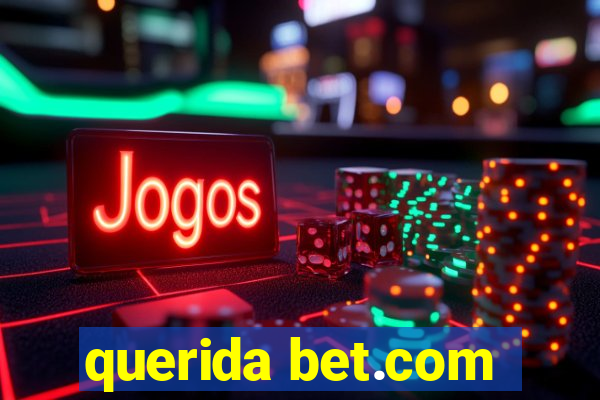 querida bet.com