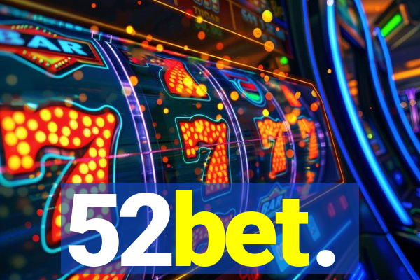52bet.