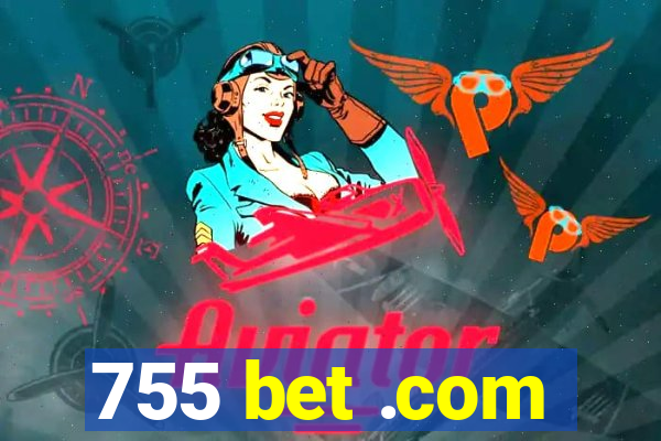 755 bet .com