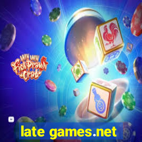 late games.net