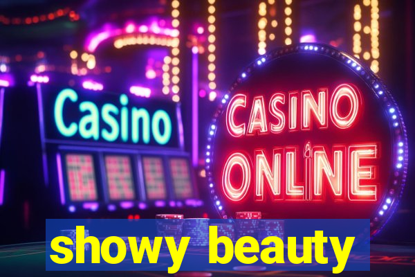 showy beauty