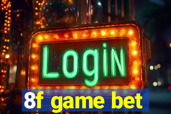 8f game bet