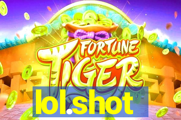 lol.shot