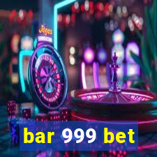 bar 999 bet
