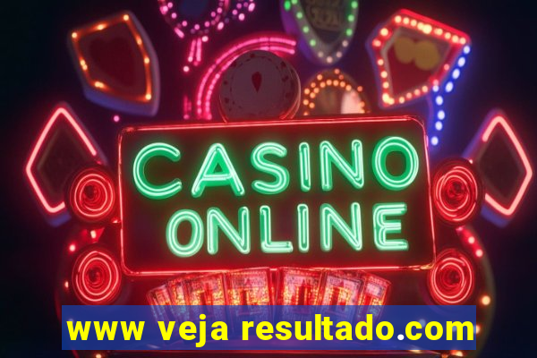 www veja resultado.com