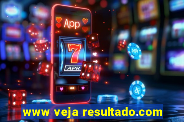 www veja resultado.com