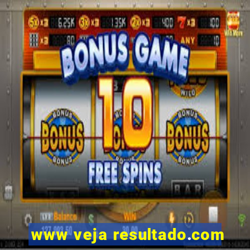 www veja resultado.com