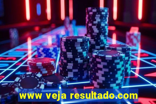 www veja resultado.com