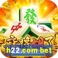 h22.com bet