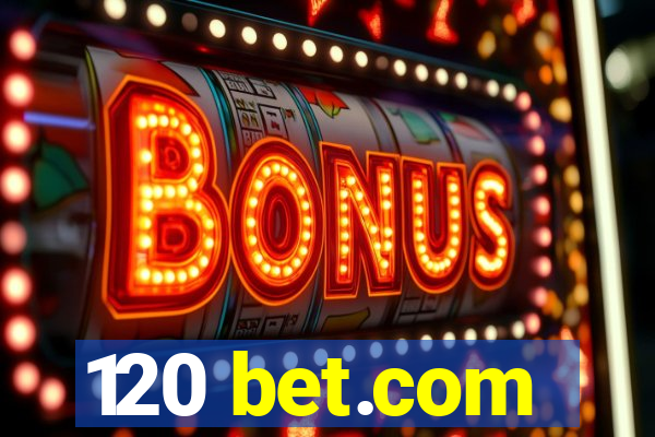 120 bet.com