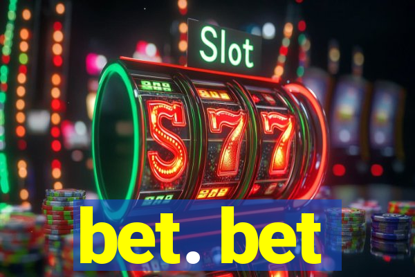 bet. bet