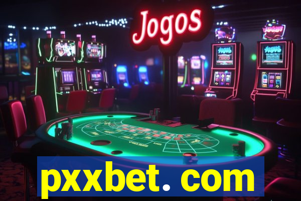 pxxbet. com