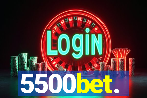5500bet.