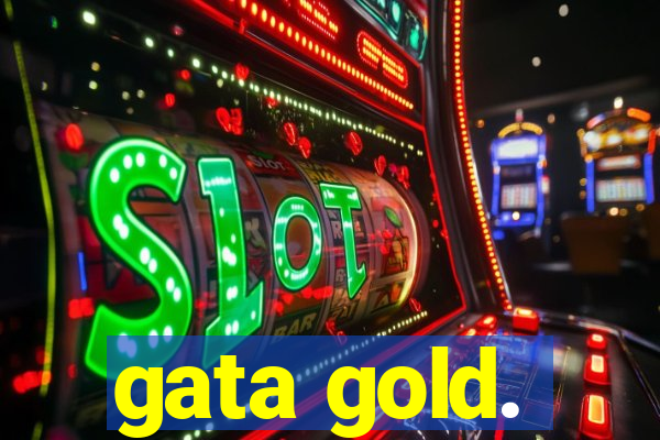 gata gold.