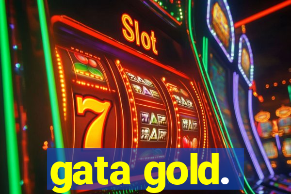 gata gold.