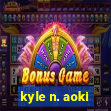 kyle n. aoki