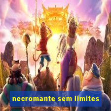necromante sem limites