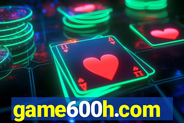 game600h.com