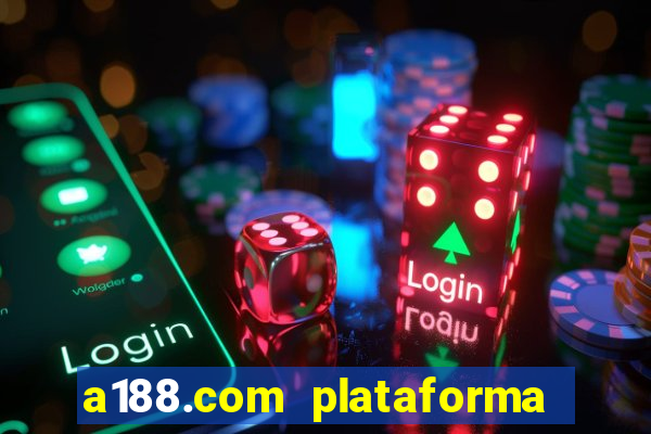 a188.com plataforma de jogos