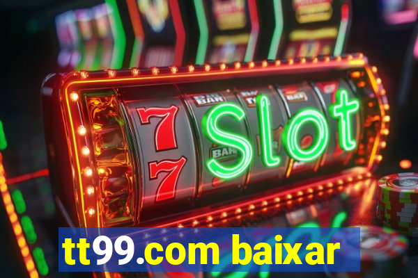 tt99.com baixar