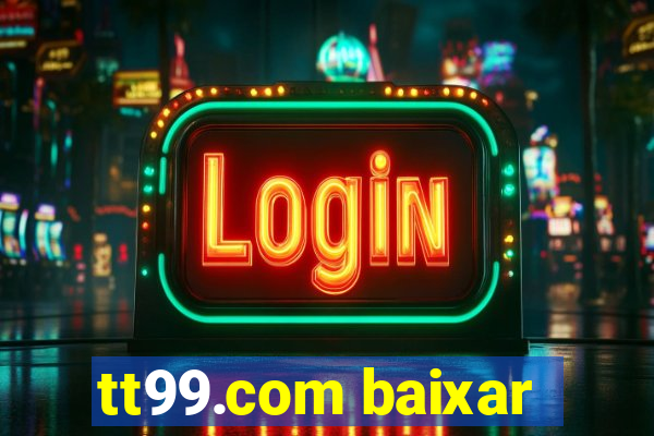 tt99.com baixar