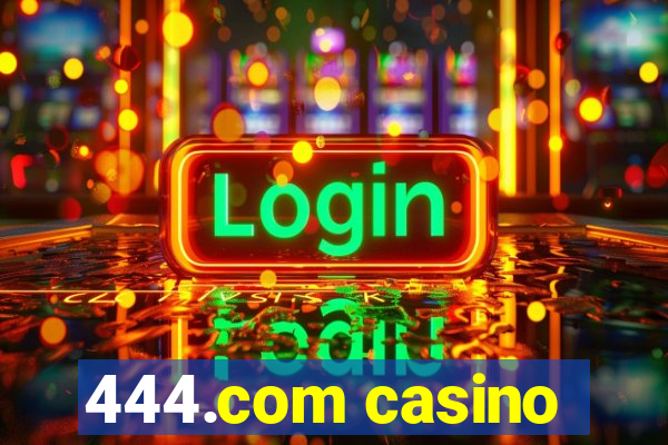444.com casino