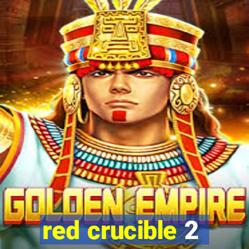 red crucible 2