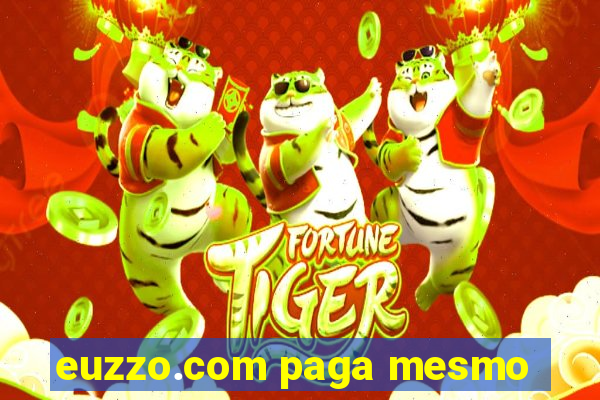 euzzo.com paga mesmo