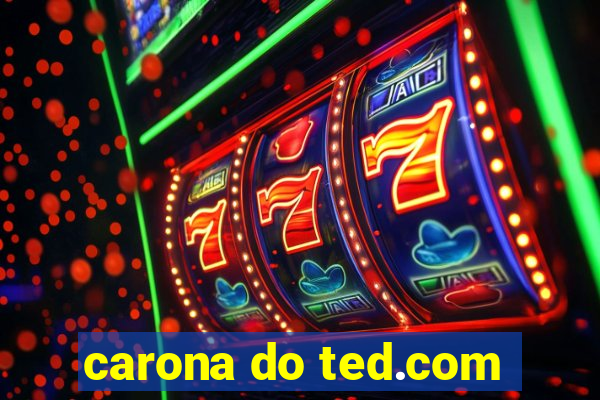 carona do ted.com