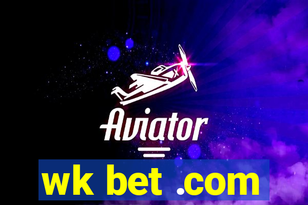 wk bet .com