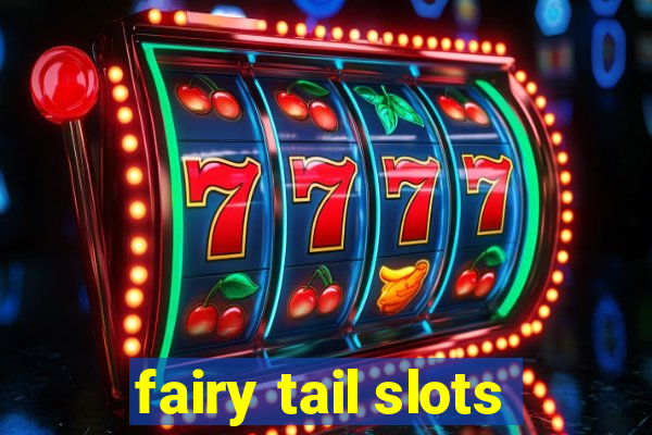 fairy tail slots