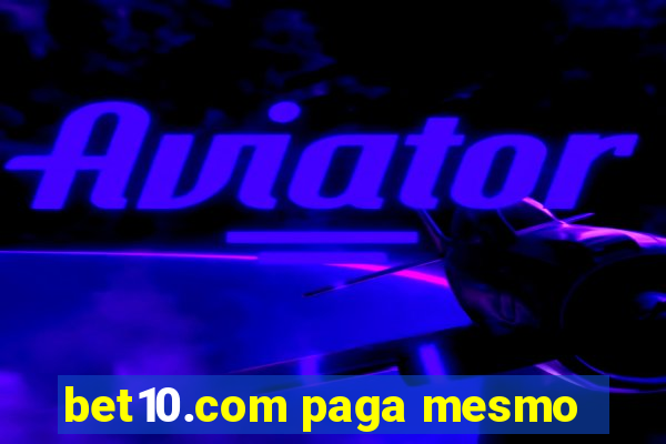 bet10.com paga mesmo