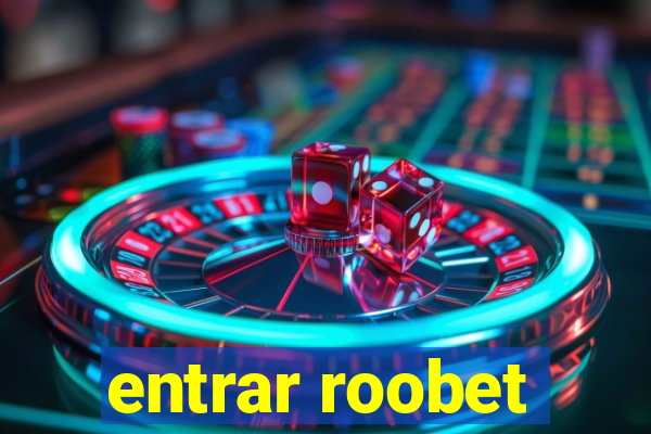 entrar roobet