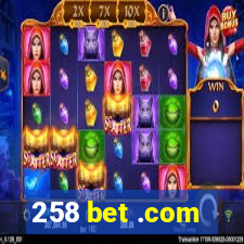 258 bet .com