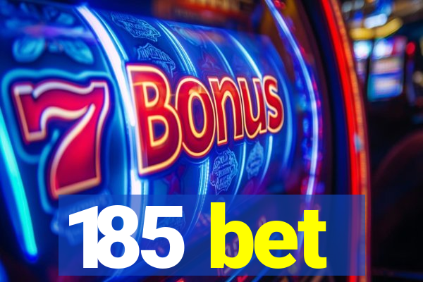 185 bet