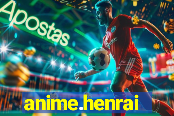 anime.henrai