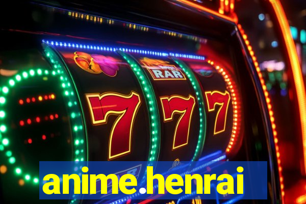 anime.henrai