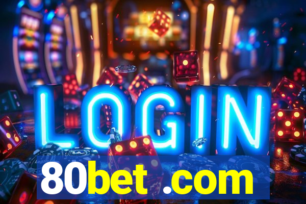 80bet .com