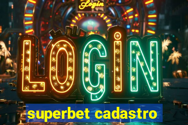 superbet cadastro