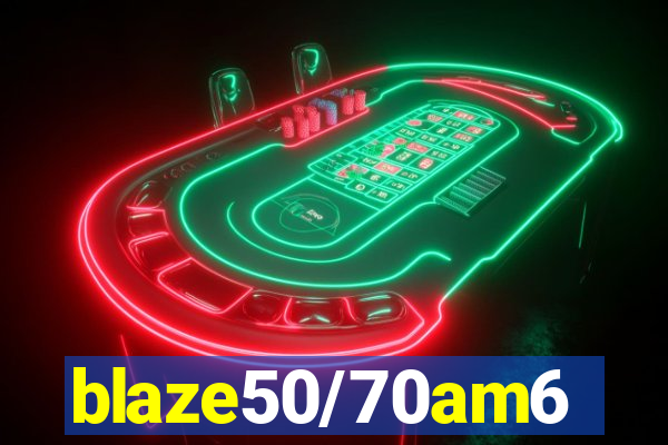 blaze50/70am6