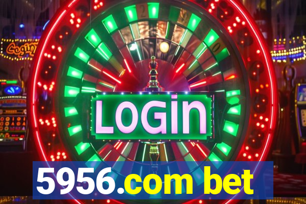 5956.com bet