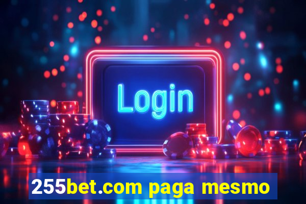 255bet.com paga mesmo
