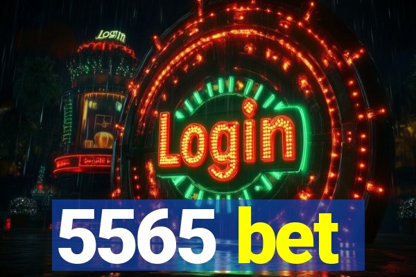 5565 bet