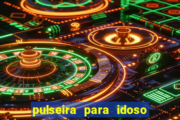 pulseira para idoso porto seguro