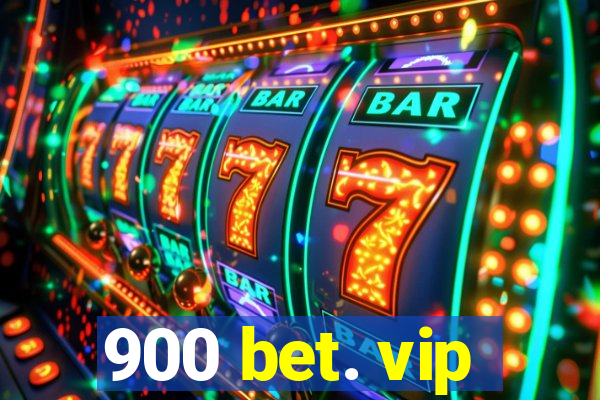900 bet. vip