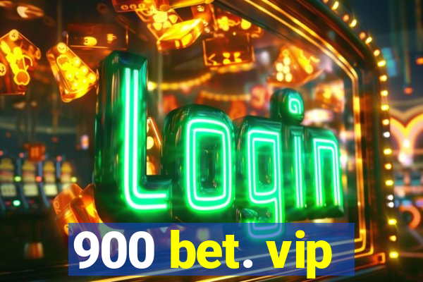 900 bet. vip