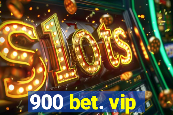 900 bet. vip