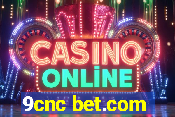 9cnc bet.com
